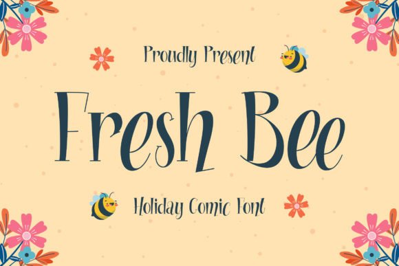Fresh Bee: A Sweet, Playful Display Font That Delivers Charm