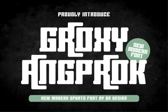 Groxy Angproak: A Modern Display Font for Digital Design